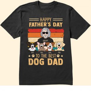 Happy Father's Day To The Best Dog Dad shirt