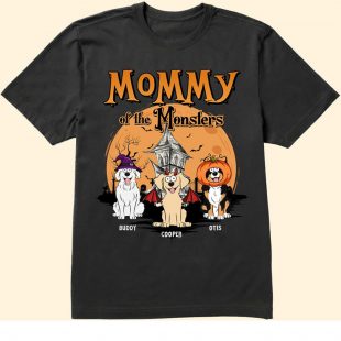 Mommy Of The Monster shirt